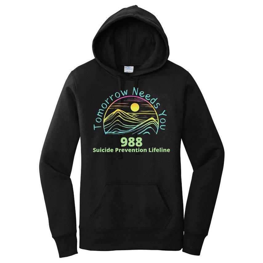 Tomorrow Needs You Suicide Awareness Suicide Prevention Women's Pullover Hoodie