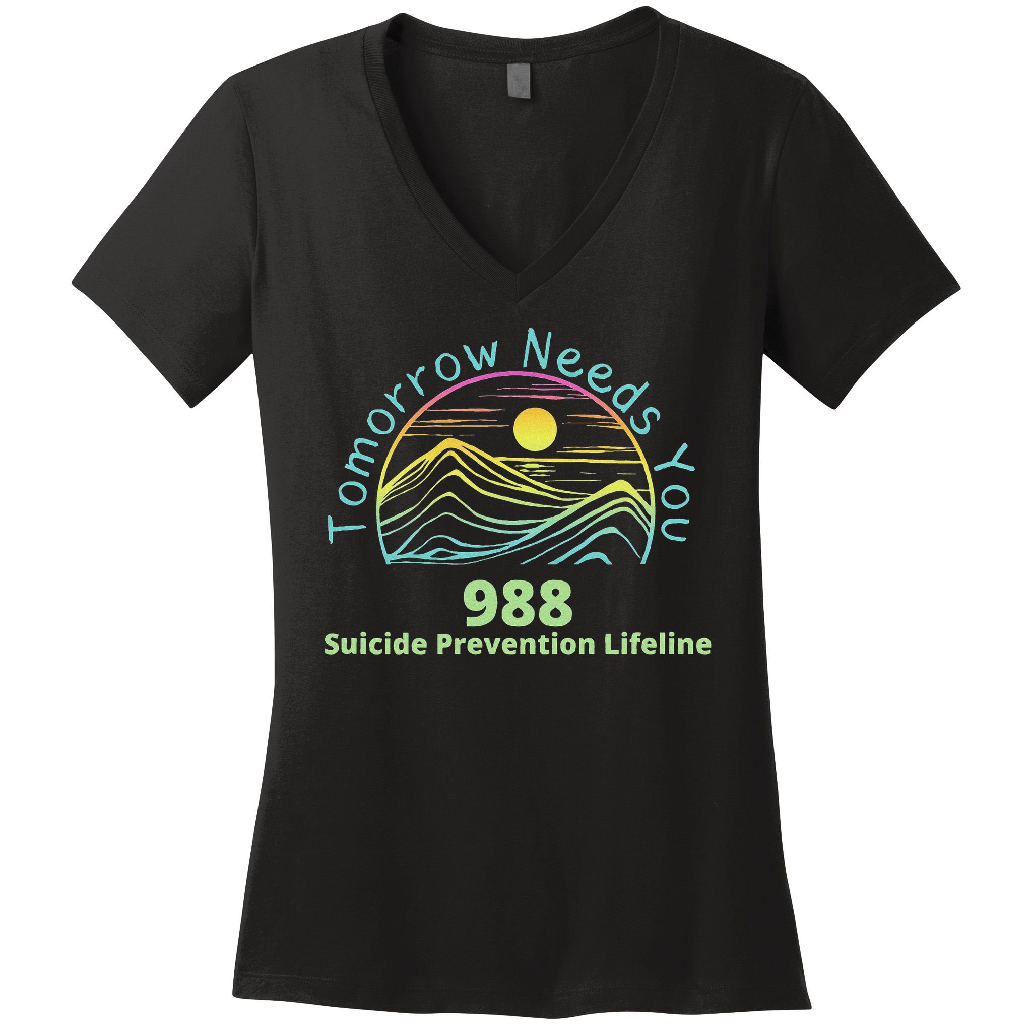 Tomorrow Needs You Suicide Awareness Suicide Prevention Women's V-Neck T-Shirt