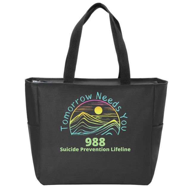 Tomorrow Needs You Suicide Awareness Suicide Prevention Zip Tote Bag