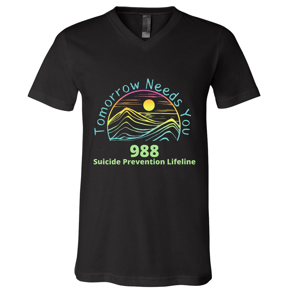 Tomorrow Needs You Suicide Awareness Suicide Prevention V-Neck T-Shirt