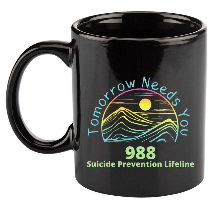 Tomorrow Needs You Suicide Awareness Suicide Prevention 11oz C Handle Ceramic Mug