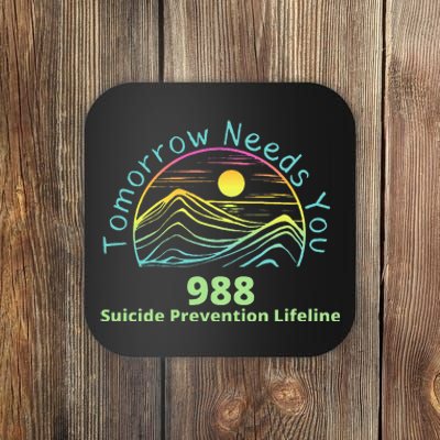 Tomorrow Needs You Suicide Awareness Suicide Prevention Coaster