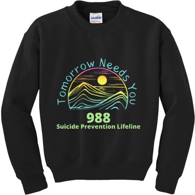 Tomorrow Needs You Suicide Awareness Suicide Prevention Kids Sweatshirt