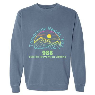 Tomorrow Needs You Suicide Awareness Suicide Prevention Garment-Dyed Sweatshirt