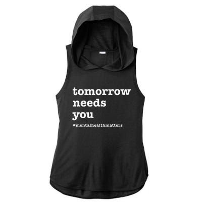 Tomorrow Needs You Mental Health Awareness Ladies PosiCharge Tri-Blend Wicking Draft Hoodie Tank