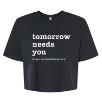 Tomorrow Needs You Mental Health Awareness Bella+Canvas Jersey Crop Tee