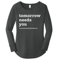 Tomorrow Needs You Mental Health Awareness Women's Perfect Tri Tunic Long Sleeve Shirt