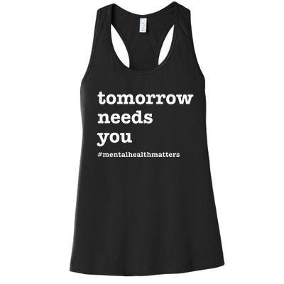 Tomorrow Needs You Mental Health Awareness Women's Racerback Tank