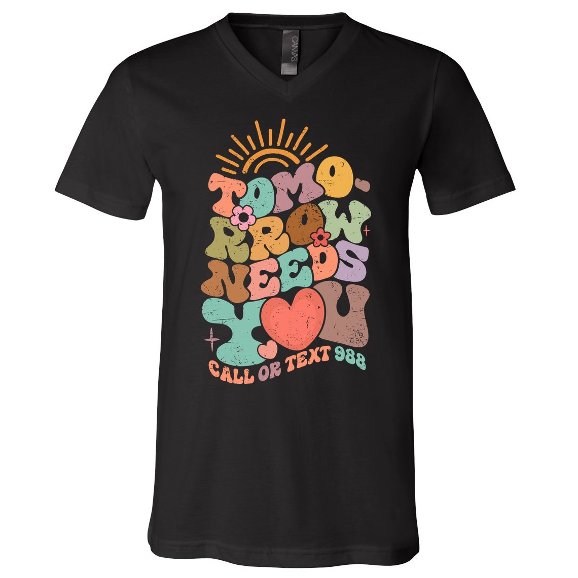 Tomorrow Needs You Call Or Text 988 Mental Health Mental Health Awareness V-Neck T-Shirt