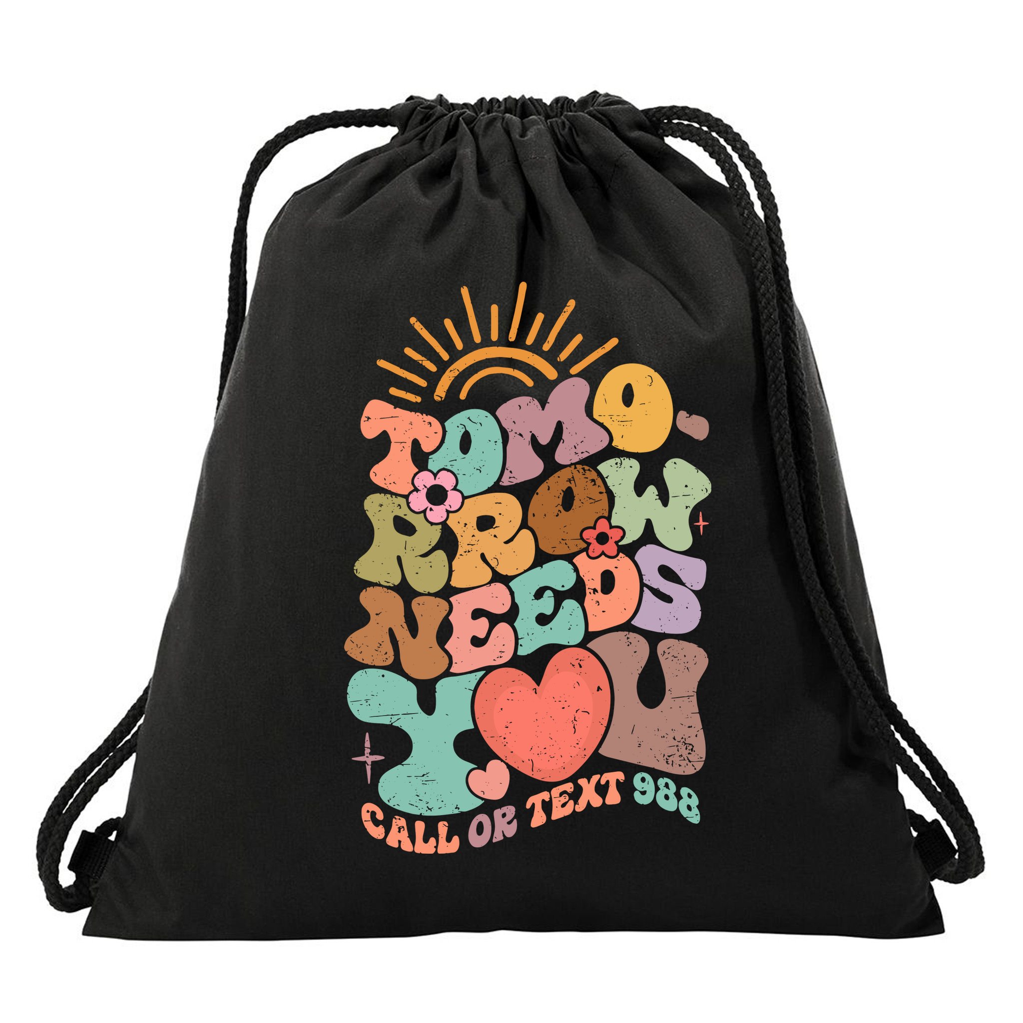 Tomorrow Needs You Call Or Text 988 Mental Health Mental Health Awareness Drawstring Bag