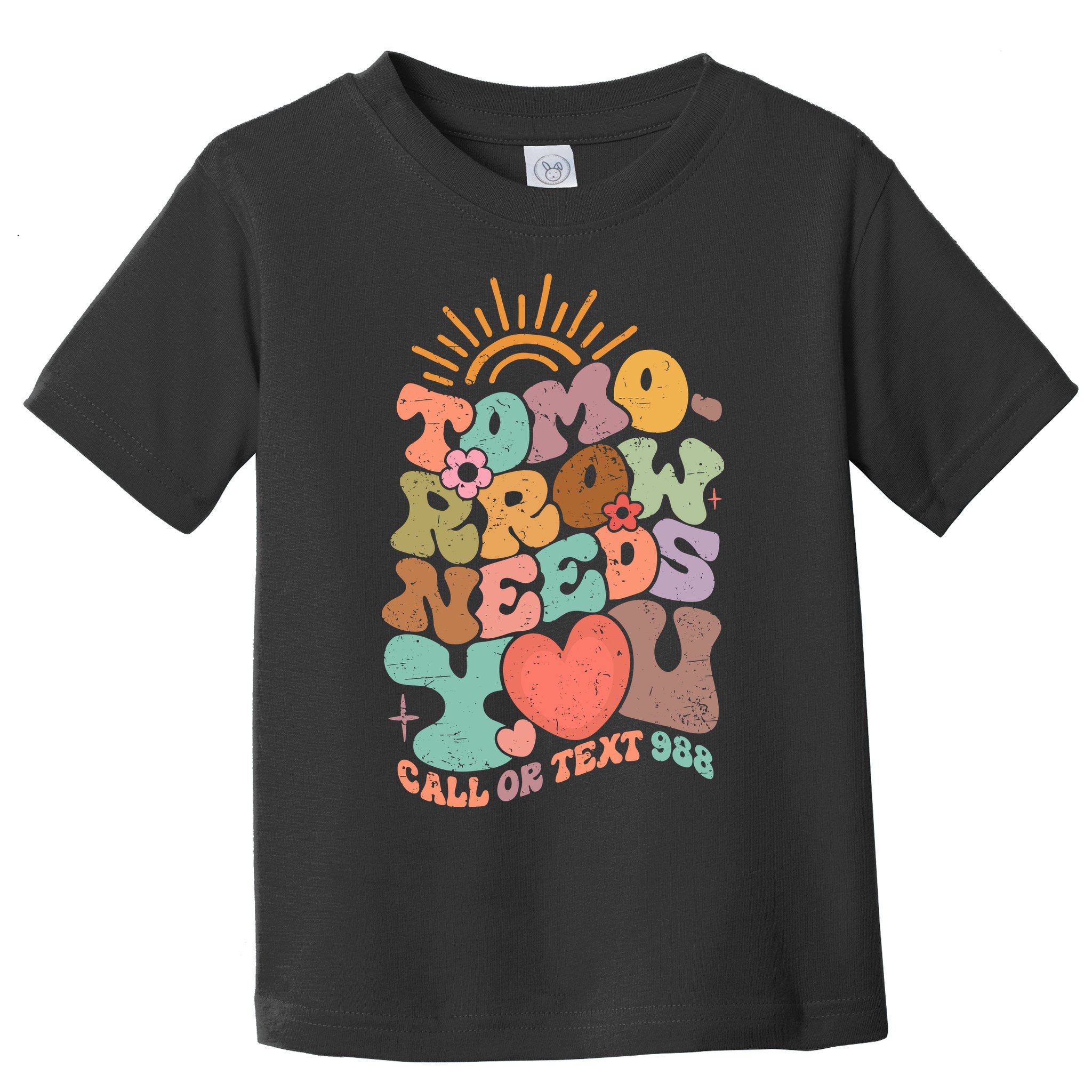 Tomorrow Needs You Call Or Text 988 Mental Health Mental Health Awareness Toddler T-Shirt