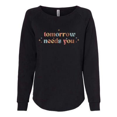 Tomorrow Needs You Womens California Wash Sweatshirt