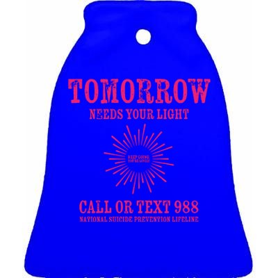 Tomorrow Needs You Hoodie 988 Suicide Awareness Ceramic Bell Ornament