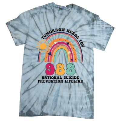 Tomorrow Needs You 988 National Suicide Prevention Lifeline Tie-Dye T-Shirt