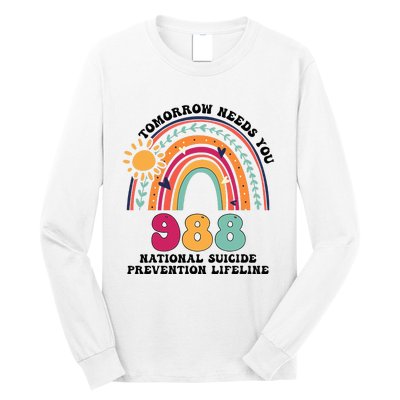 Tomorrow Needs You 988 National Suicide Prevention Lifeline Long Sleeve Shirt