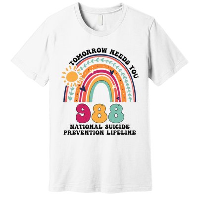 Tomorrow Needs You 988 National Suicide Prevention Lifeline Premium T-Shirt