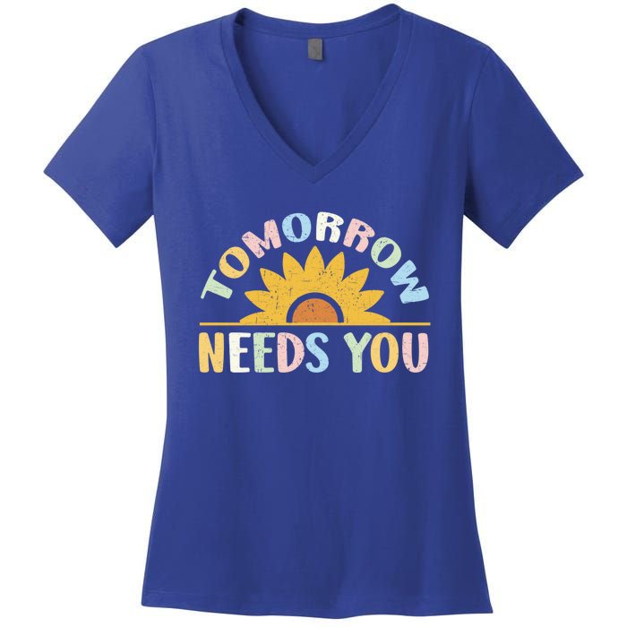 Tomorrow Needs You Tal Health Awareness Support Cute Gift Women's V-Neck T-Shirt