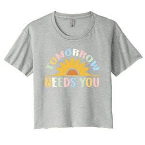 Tomorrow Needs You Tal Health Awareness Support Cute Gift Women's Crop Top Tee