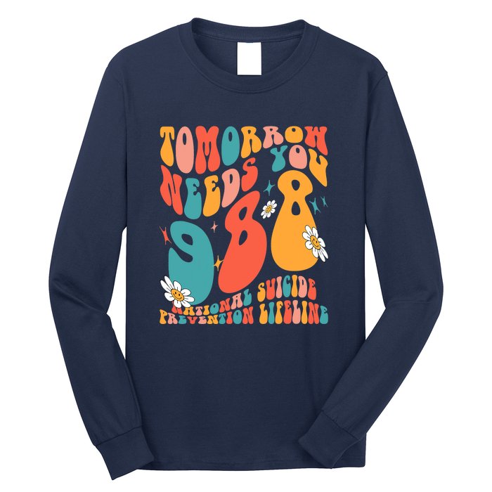 Tomorrow Needs You 988 National Suicide Prevention Lifeline Long Sleeve Shirt