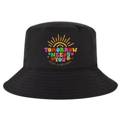 Tomorrow Needs You Mental Health Matters Awareness Cool Comfort Performance Bucket Hat