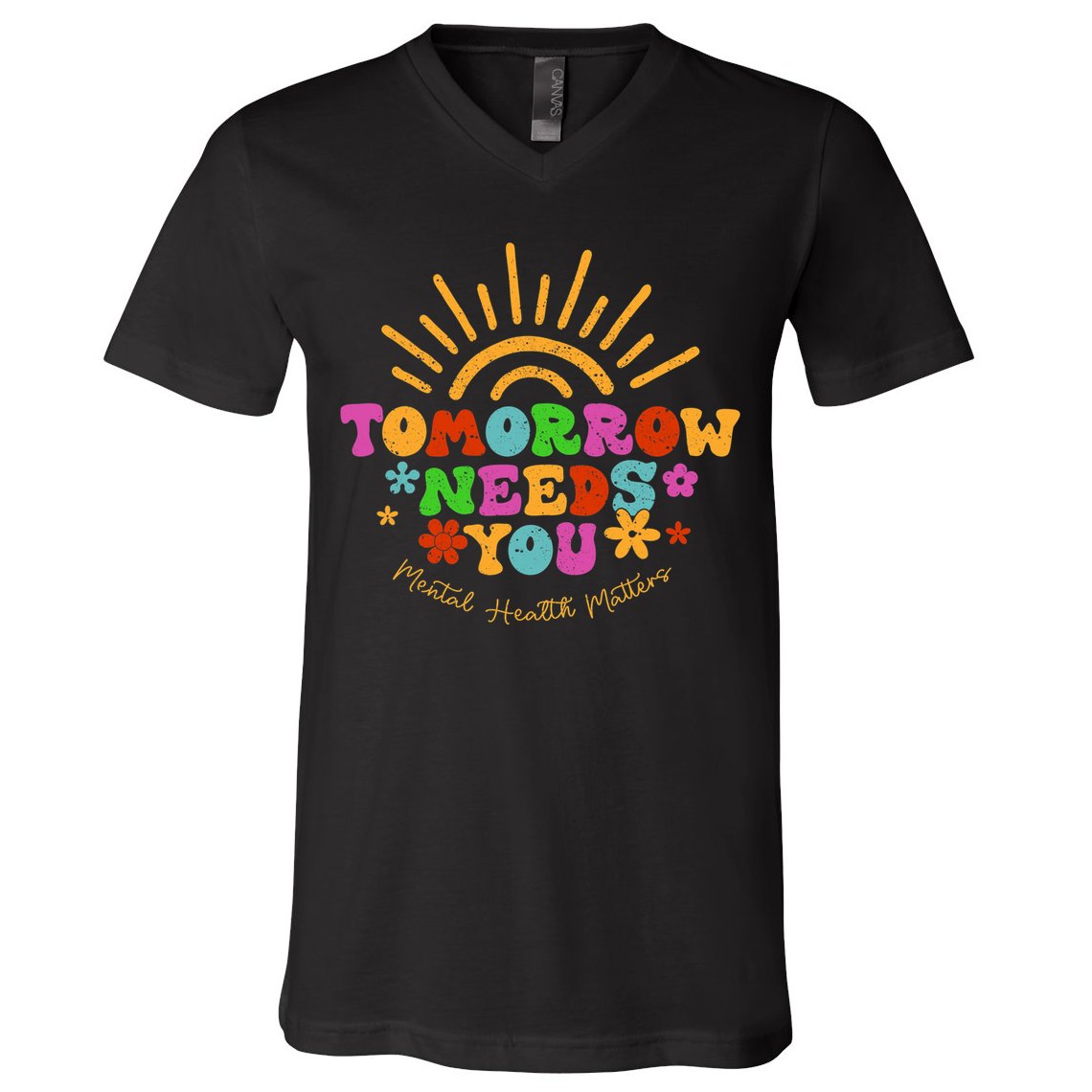 Tomorrow Needs You Mental Health Matters Awareness V-Neck T-Shirt