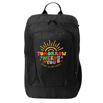 Tomorrow Needs You Mental Health Matters Awareness City Backpack