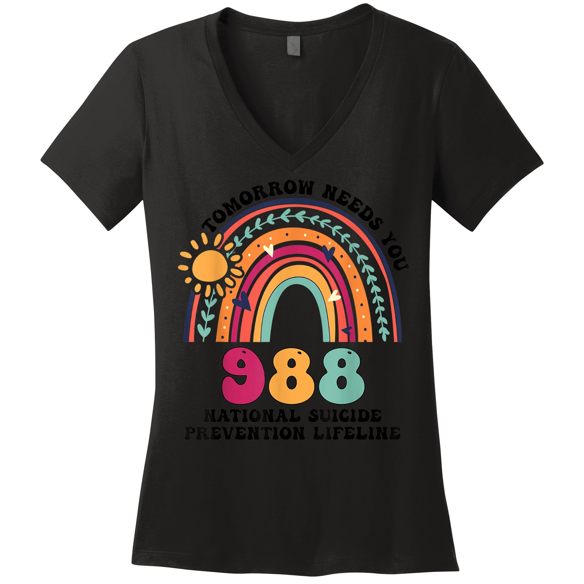 Tomorrow Needs You 988 National Suicide Prevention Lifeline Women's V-Neck T-Shirt