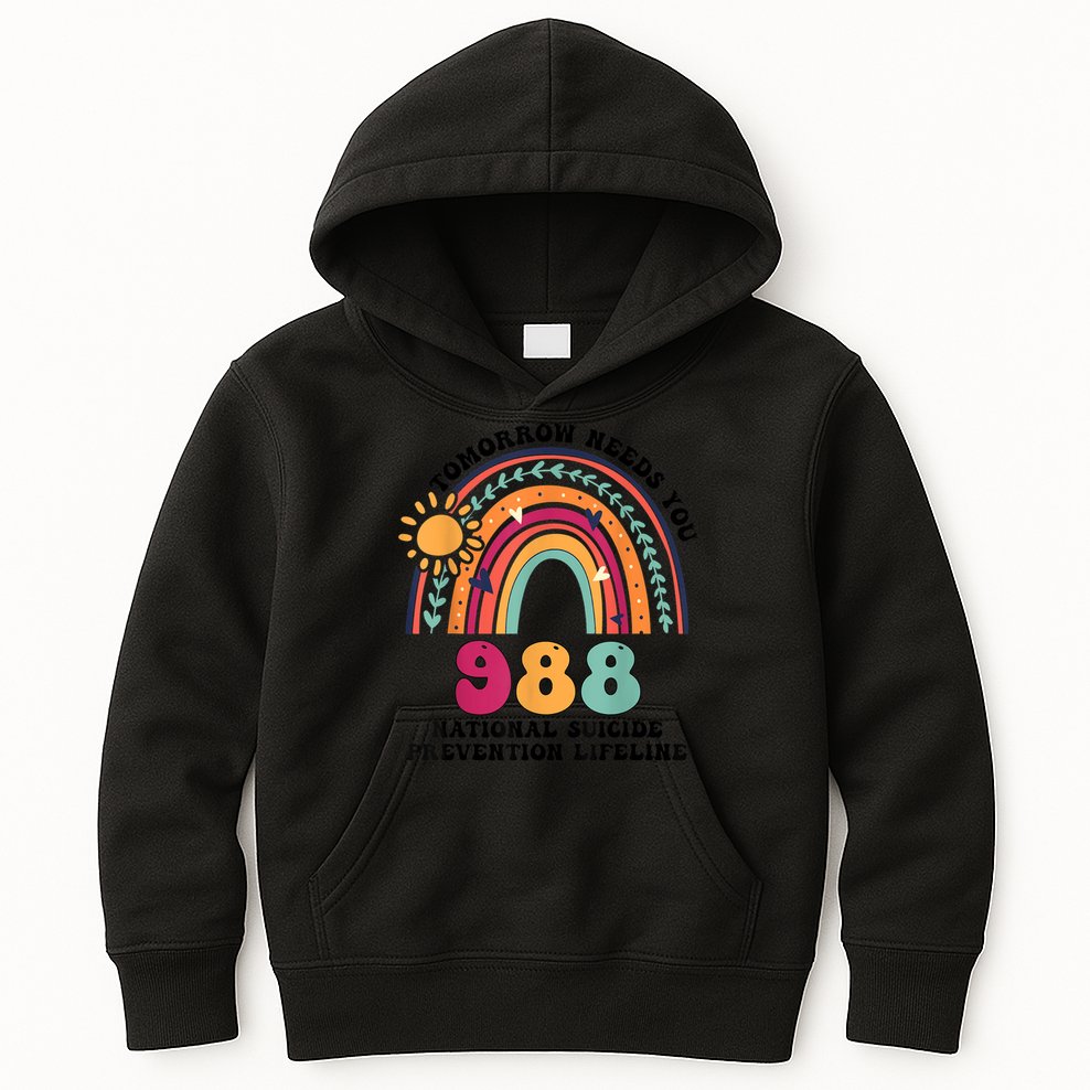 Tomorrow Needs You 988 National Suicide Prevention Lifeline Kids Hoodie