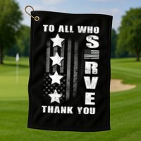 To All Who Served Thank You Golf Towel