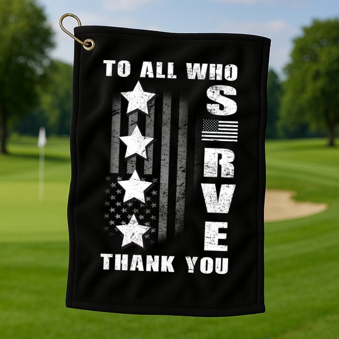 To All Who Served Thank You Golf Towel