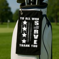 To All Who Served Thank You Golf Towel