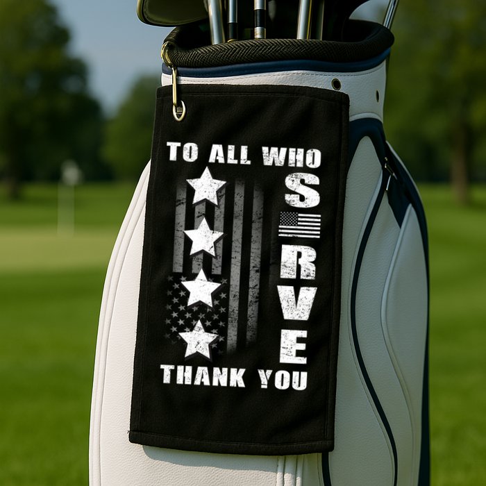 To All Who Served Thank You Golf Towel