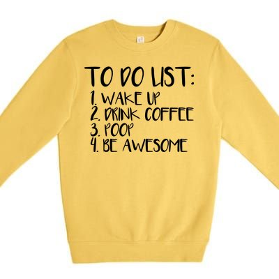 To Do List Be Awesome Premium Crewneck Sweatshirt