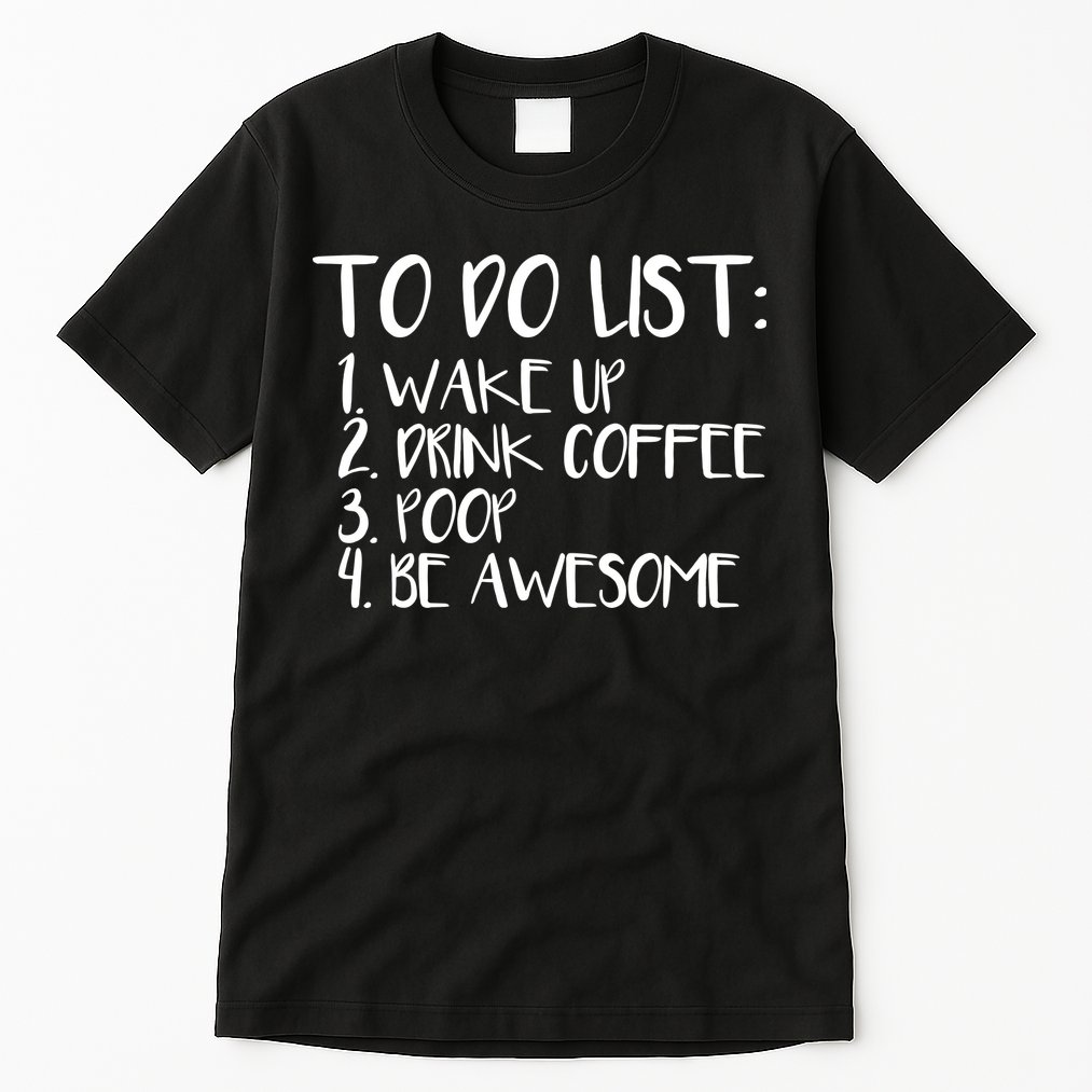 To Do List Be Awesome Tall T-Shirt