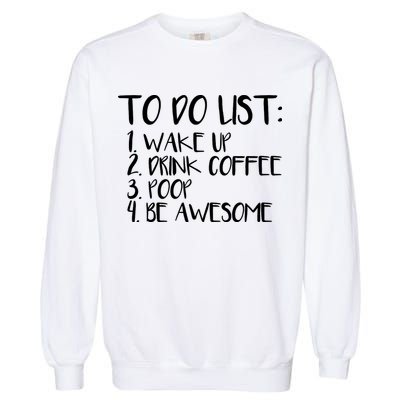 To Do List Be Awesome Garment-Dyed Sweatshirt