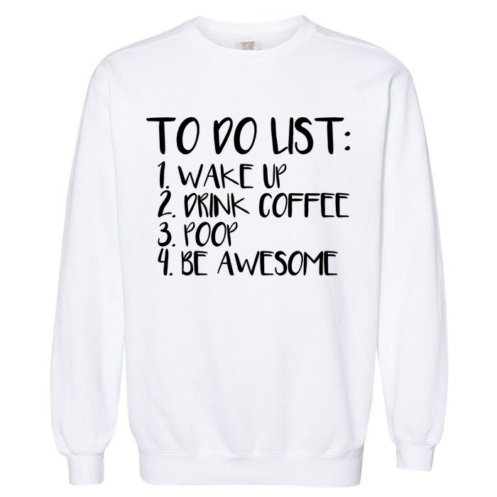 To Do List Be Awesome Garment-Dyed Sweatshirt