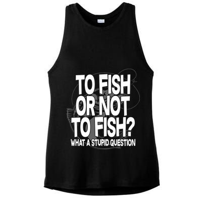 To Fish or Not To Fish? What A Stupid Question Ladies PosiCharge Tri-Blend Wicking Tank