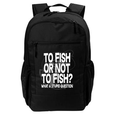 To Fish or Not To Fish? What A Stupid Question Backpack