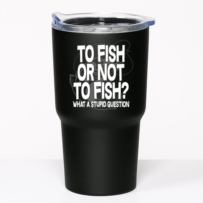 To Fish or Not To Fish? What A Stupid Question Tumbler