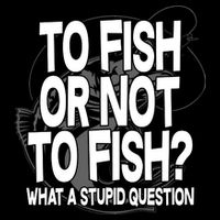 To Fish or Not To Fish? What A Stupid Question PosiCharge Competitor Tank