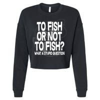 To Fish or Not To Fish? What A Stupid Question Cropped Pullover Crew