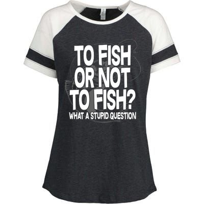 To Fish or Not To Fish? What A Stupid Question Enza Ladies Jersey Colorblock Tee