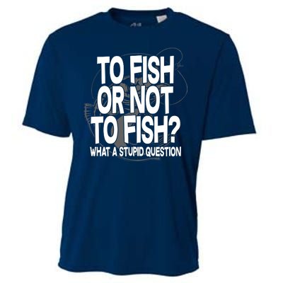 To Fish or Not To Fish? What A Stupid Question Cooling Performance Crew T-Shirt