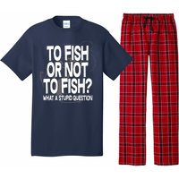 To Fish or Not To Fish? What A Stupid Question Pajama Set