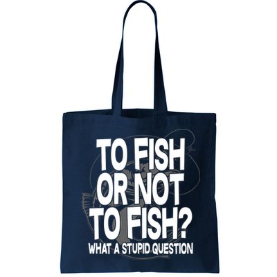 To Fish or Not To Fish? What A Stupid Question Bag