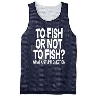 To Fish or Not To Fish? What A Stupid Question Mesh Reversible Basketball Jersey Tank