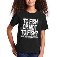 To Fish or Not To Fish? What A Stupid Question Kids T-Shirt