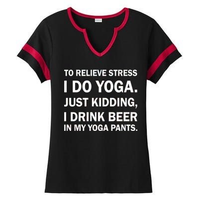 To Relieve Stress I Drink Beer In My Yoga Pants Ladies Halftime Notch Neck Tee