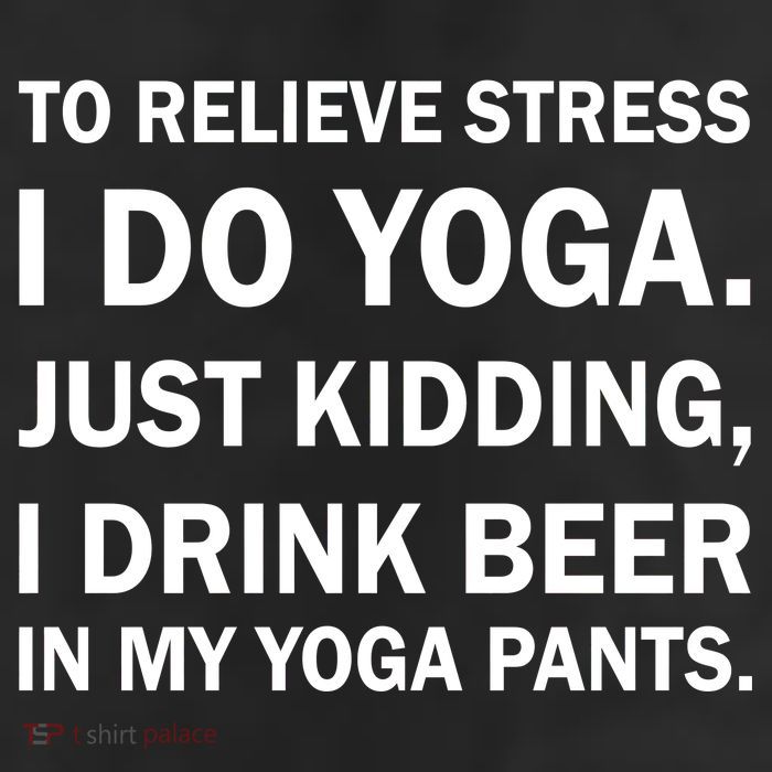 To Relieve Stress I Drink Beer In My Yoga Pants Trucker Hat