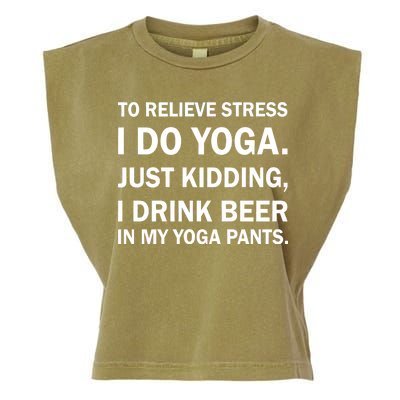 To Relieve Stress I Drink Beer In My Yoga Pants Garment-Dyed Women's Muscle Tee